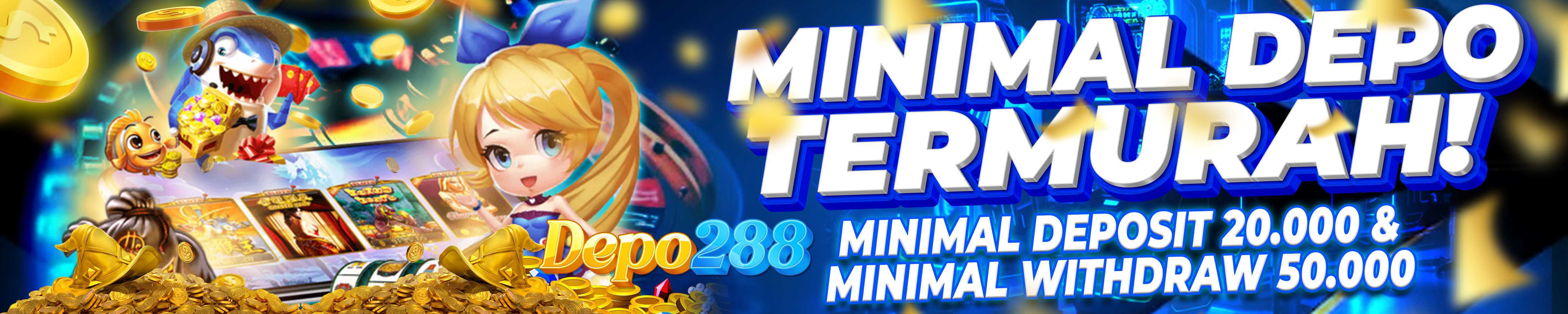 MINIMAL DEPOSIT DEPO288